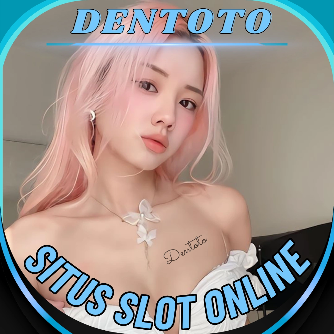 Dentoto 〥Situs Game Slot Resmi Terbaru Dan Bandar Togel Online Terpercaya